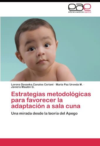 Estrategias metodológicas para favorecer la adaptación a sala cuna: Una mirada desde la teoría del Apego
