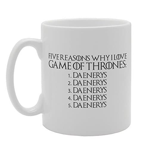 Five Reasons Why I Love Game Of Thrones Unique Husband Gifts Presents for Him Mug Gift for Brother Birthday Gifts Inspirational Mug for Mom Dad Awesome Coffee Mug 11oz