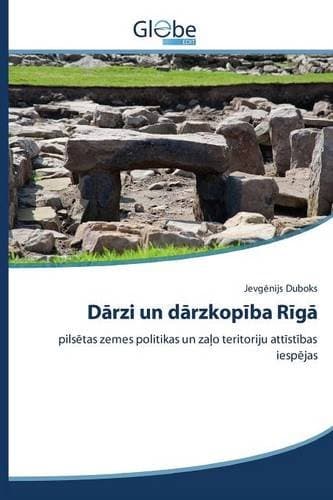 Dārzi un dārzkopība Rīgā: pils¿tas zemes politikas un za¿o teritoriju att¿st¿bas iesp¿jas