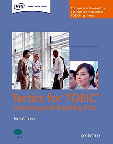 Tactics for TOEIC® Listening and Reading Test: Student's Book: Authorized by ETS, this course will help develop the necessary skills to do well in the TOEIC® Listening and Reading Test.