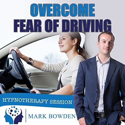Overcome Fear of Driving Hypnosis CD - Get the Freedom To Travel Any Types of Roads - Feel at Ease Behind the Wheel and Be Rid of Your Phobia