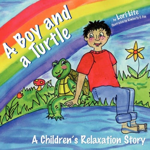 A Boy and a Turtle: Young Children Improve Sleep, Manage Stress, Lower Anxiety, Control Anger (Stress Free Kids)