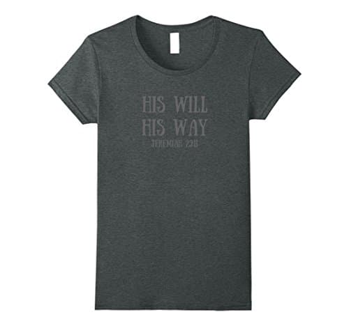 Womens His Will, His Way, Jeremiah 29:11, Christian t-shirt, shirt Large Dark Heather