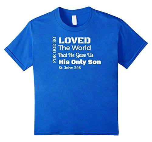 Kids For God So loved The World That He Gave His Only Son T-Shirt 6 Royal Blue