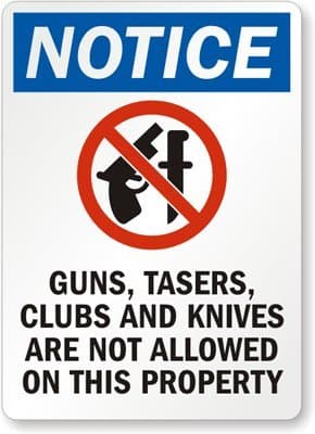 Notice: Guns, Tazers, Clubs, And Knives Are Not Allowed On this Property (with No Label, 10" x 7"