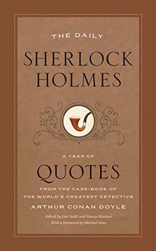The Daily Sherlock Holmes: A Year of Quotes from the Case-Book of the World’s Greatest Detective