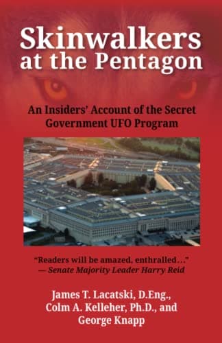 Skinwalkers at the Pentagon: An Insider's Account of the Secret Government UFO Program
