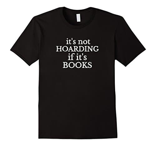 Mens It's Not Hoarding If It's Books Shirt Medium Black