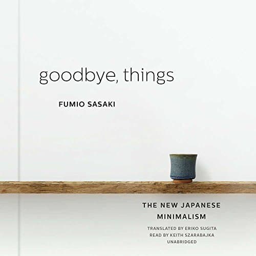 Goodbye, Things: The New Japanese Minimalism MP3 CD – Unabridged, 11 April 2017