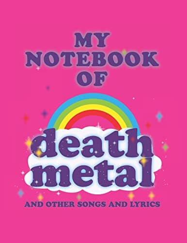 MY NOTEBOOK OF DEATH METAL AND OTHER SONGS AND LYRICS Paperback – 16 Jan 2019