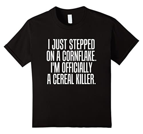 Kids Just Stepped On Cornflake Officially Serial Killer T-Shirt 6 Black