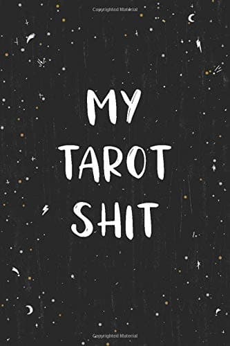 My Tarot Shit: Tarot Journal Three Card Spread - Tarot Diary For Recording And Interpreting Readings - 200 Page Fill In - Desk Travel Trim Size - ... Witch Journal (Tarot Journal: 3 Card Spread)