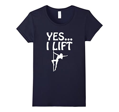 Women's Yes I Lift Pole Dancing Dancer Exotic Dance T-Shirt XL Navy