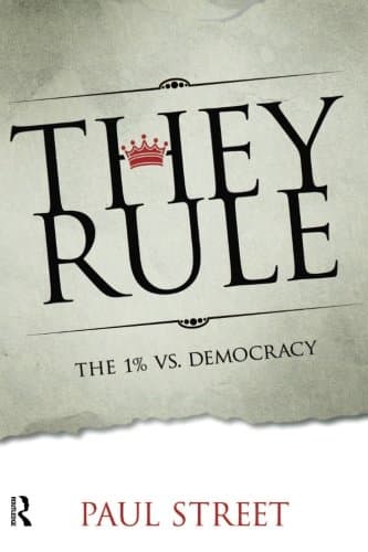 They Rule: The 1% vs. Democracy