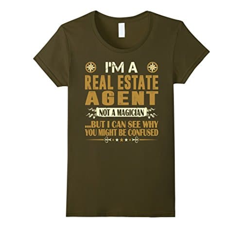 Womens I Am A Real Estate Agent Not A Magician Profession Tshirt Large Olive