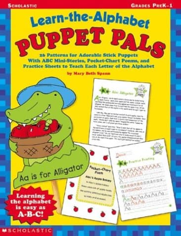 Learn-the-Alphabet Puppet Pals: 26 Patterns for Adorable Stick Puppets With ABC Mini-Stories, Pocket-Chart Poems, and Practice Sheets to Teach Each Letter of the Alphabet