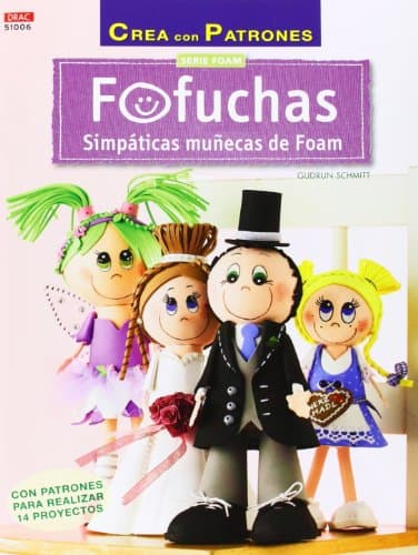 Fofuchas : simpáticas muñecas de foam : con patrones para realizar 14 proyectos (Spanish) Paperback – 1 May 2014