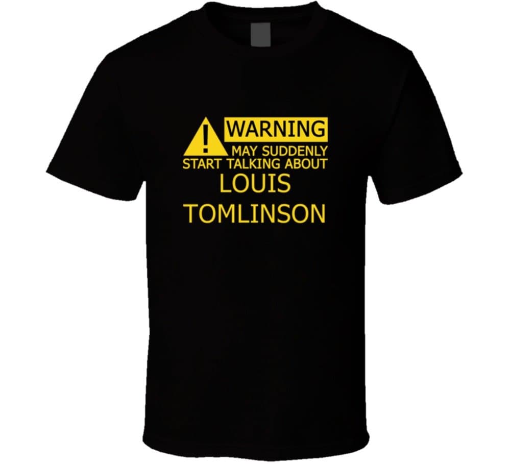 Zillionmall Warning May Start Talking About Louis Tomlinson Funny T Shirt
