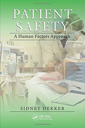 Patient Safety: A Human Factors Approach