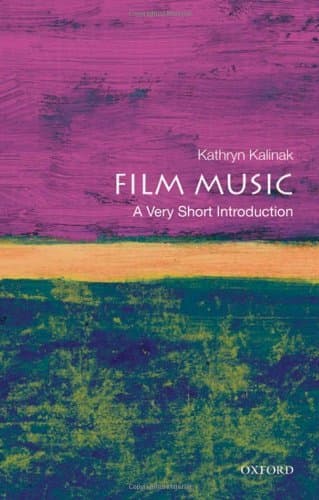 By Kathryn Kalinak - Film Music: A Very Short Introduction (Very Short Introductions) Paperback – 12 May 2010