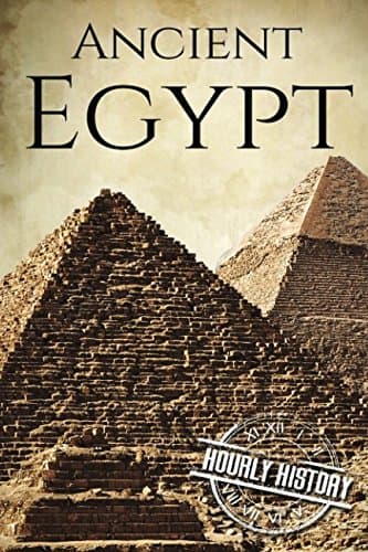 Ancient Egypt: A History From Beginning to End (Ancient Civilizations)