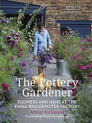 The Pottery Gardener: Flowers and Hens at the Emma Bridgewater Factory
