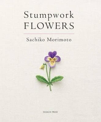By Sachiko Morimoto Stumpwork Flowers (Reprint)