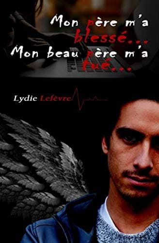 Mon pere m'a blesse... Mon beau-pere m'a tue... (French Edition) Paperback – January 30, 2014