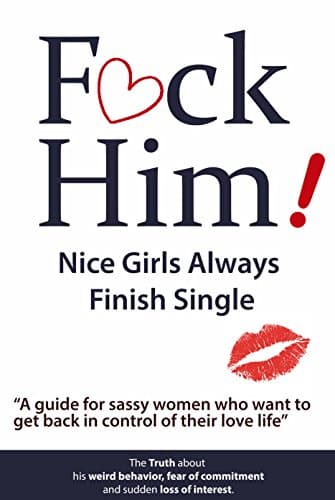 F*CK Him!: Nice Girls Always Finish Single Kindle Edition