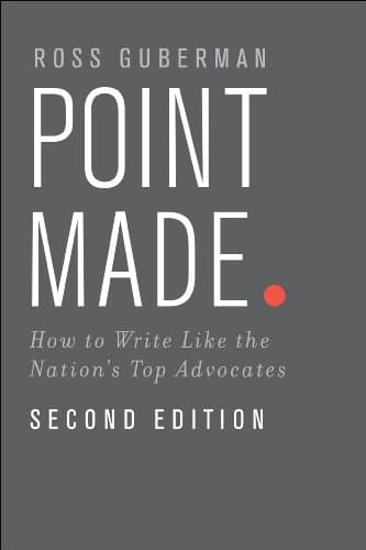 Point Made: How to Write Like the Nation's Top Advocates 2nd Edition, Kindle Edition