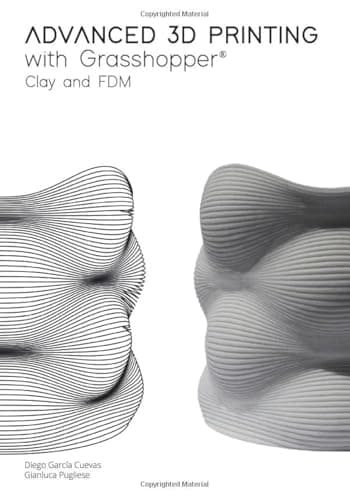 Advanced 3D Printing with Grasshopper®: Clay and FDM