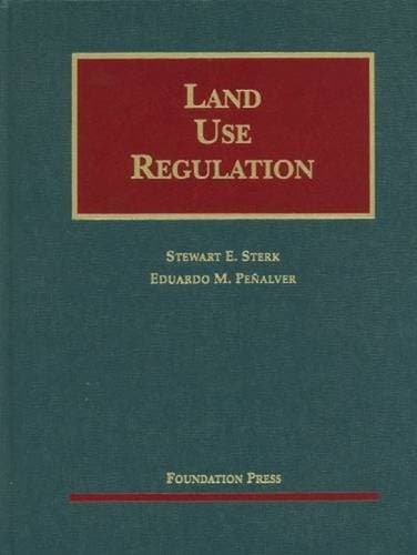 Land Use Regulation (University Casebook Series)