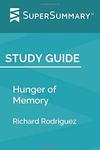 Study Guide: Hunger of Memory by Richard Rodriguez (SuperSummary)