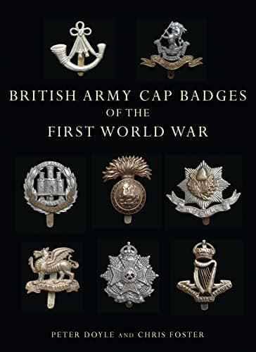 British Army Cap Badges of the First World War: No. 6 (Shire Collections)