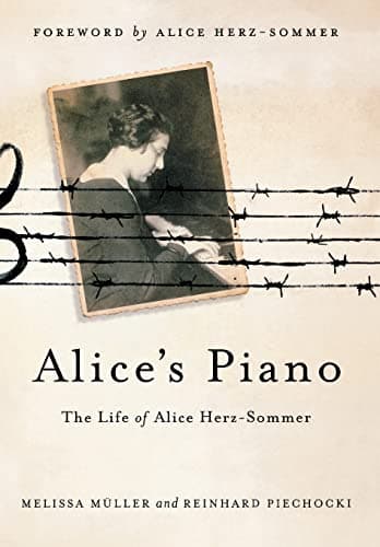 Alice's Piano: The Life of Alice Herz-Sommer Hardcover – Illustrated, March 13, 2012