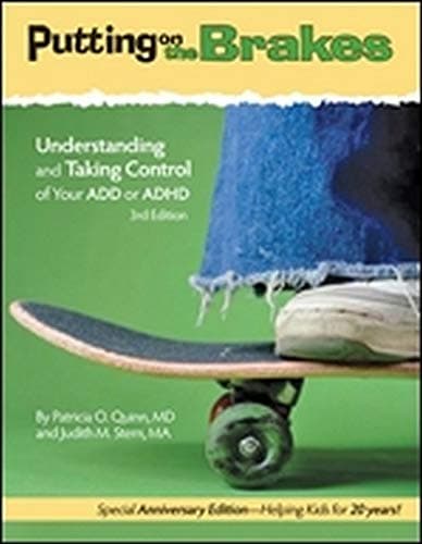 Putting on the Brakes: Understanding and Taking Control of Your ADD or ADHD