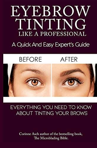 Eyebrow Tinting Like A Professional: A Quick And Easy Expert's Guide