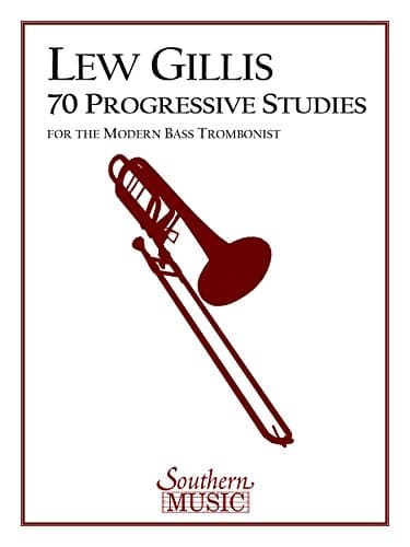 Lew Gillis - 70 Progressive Studies for the Modern Trombone | Bass Trombone Sheet Music Songbook for Advanced Players | F-Attachment Valve and Pedal Note Technique | Brass Method Book Students