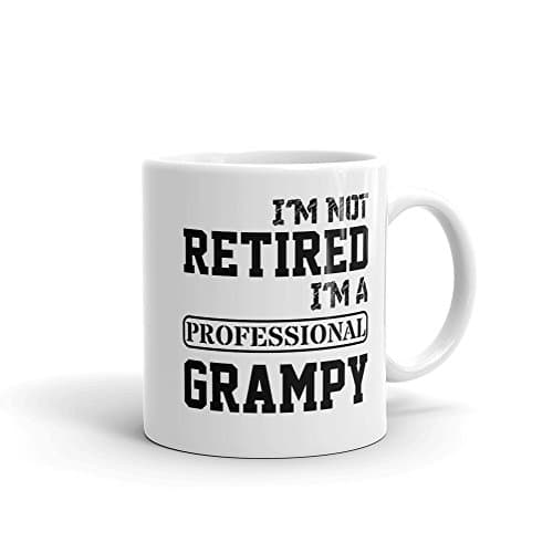 "I'm Not Retired. I'm A Professional Grampy" Ceramic Coffee Mug/Cup (11 oz.) — Birthday Father's Day Christmas For Dad Father Grandpa