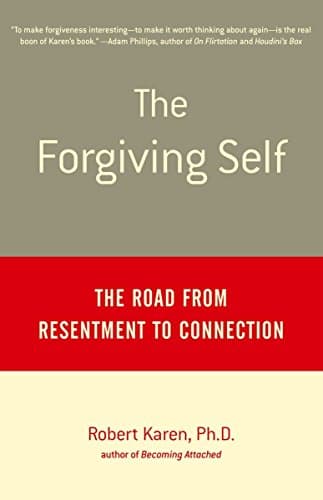 The Forgiving Self: The Road from Resentment to Connection