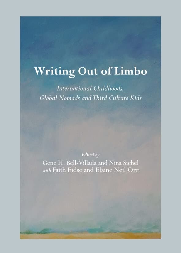Writing Out of Limbo: International Childhoods, Global Nomads and Third Culture Kids Paperback â Unabridged, 30 Aug. 2012