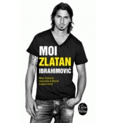 Moi, Zlatan Ibrahimovic. Mon Histoire Racontee a David Lagercrantz: Written by Zlatan Ibrahimovic, 2013 Edition, Publisher: Librairie generale francaise [Paperback]