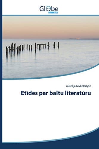 Etīdes par baltu literatūru (Latvian Edition)