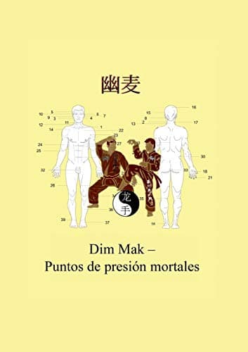 Dim Mak - Puntos de presión mortales (Spanish Edition)