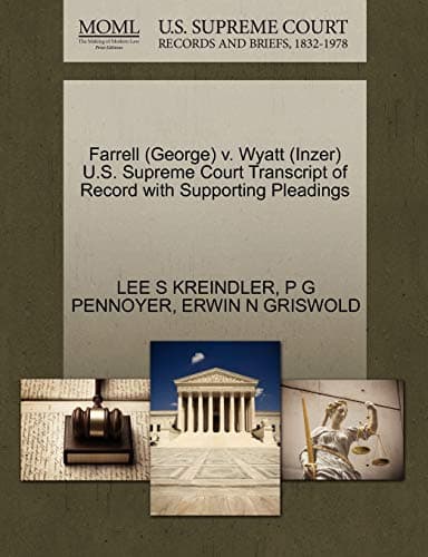 Farrell (George) v. Wyatt (Inzer) U.S. Supreme Court Transcript of Record with Supporting Pleadings Paperback – October 30, 2011