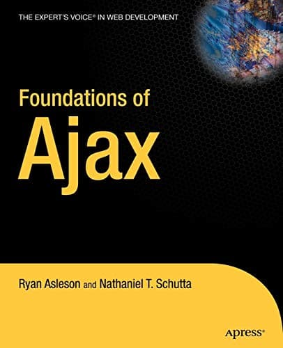 Foundations of Ajax (Books for Professionals by Professionals)