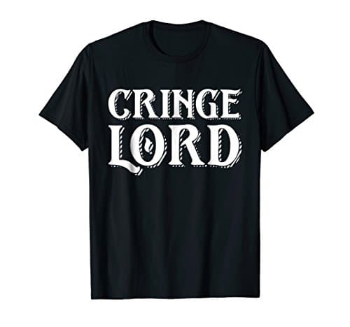 Cringe Lord Dank Memes T-Shirt - Cringeworthy Memes