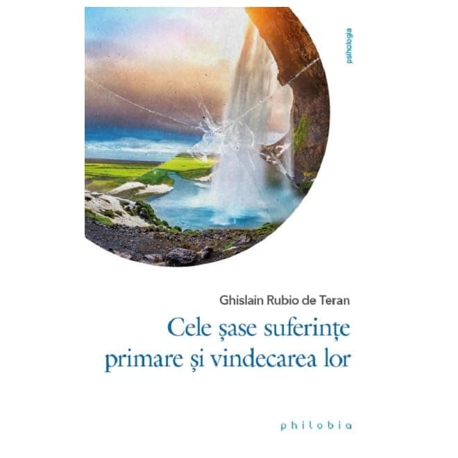 Cele Sase Suferinte Primare Si Vindecarea Lor