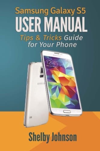 Samsung Galaxy S5 User Manual: Tips & Tricks Guide for Your Phone! Paperback – May 7, 2014