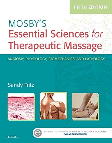 Mosby's Essential Sciences for Therapeutic Massage: Anatomy, Physiology, Biomechanics, and Pathology 5th Edition